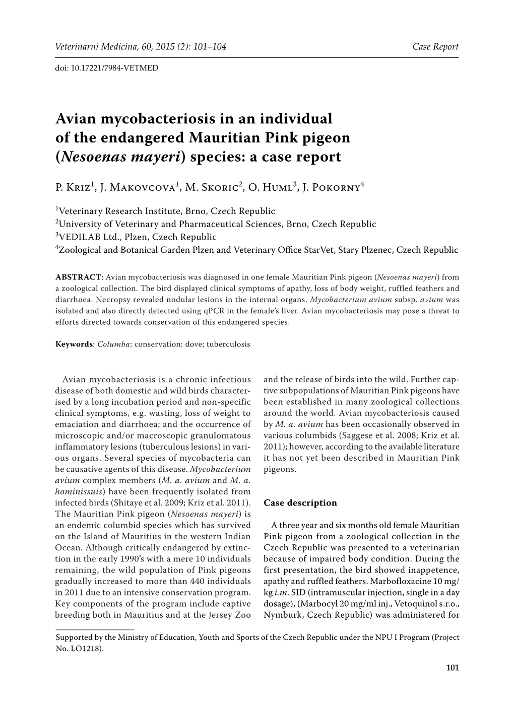 Nesoenas Mayeri) Species: a Case Report