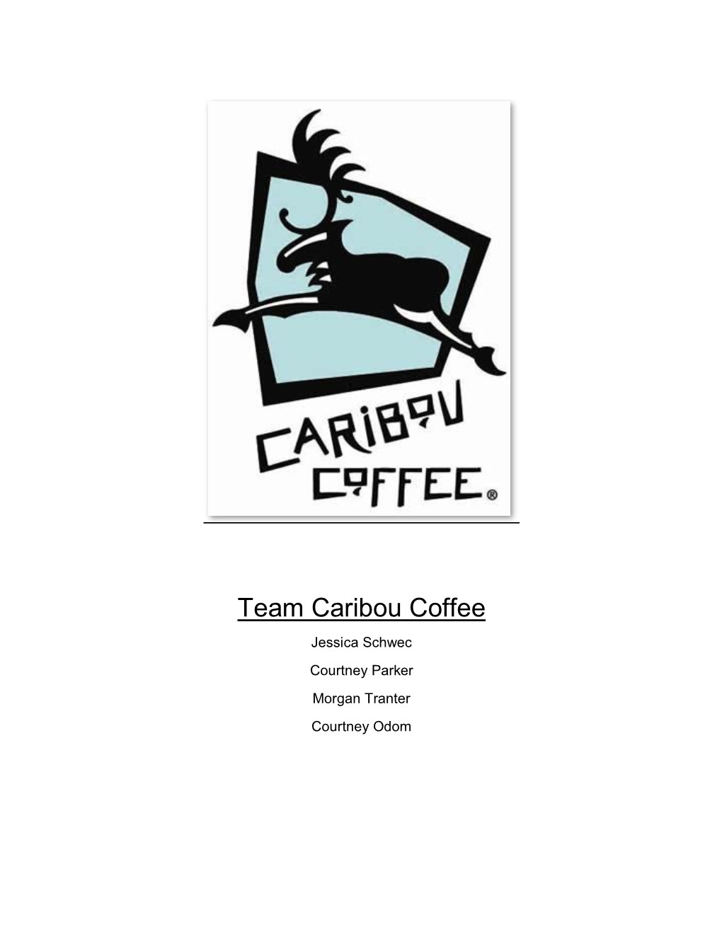 Team Caribou Coffee Jessica Schwec Courtney Parker Morgan Tranter Courtney Odom