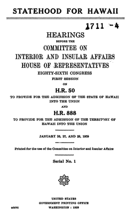 Statehood for Hawaii 1711 -4 Hearings Before the Committee on Interior and Insular Affairs House of Representatives Eighty-Sixth Congress First Session on H.R