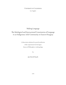 Making Language the Ideological and Interactional Constitution of Language in an Indigenous Aché Community in Eastern Paraguay