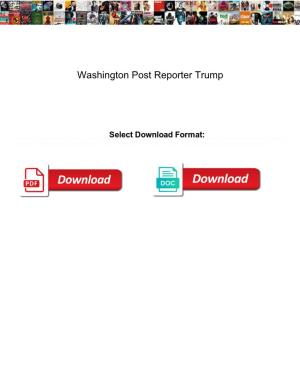 Washington Post Reporter Trump