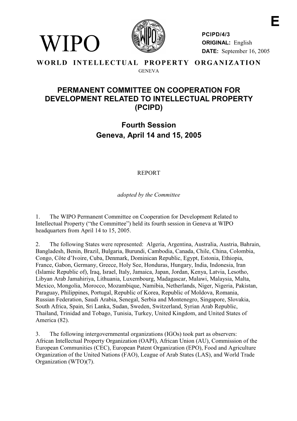 PCIPD/4/3 ORIGINAL : English WIPO DATE: September 16, 2005 WORLD INTELLECTUAL PROPERTY ORGANIZATION GENEVA