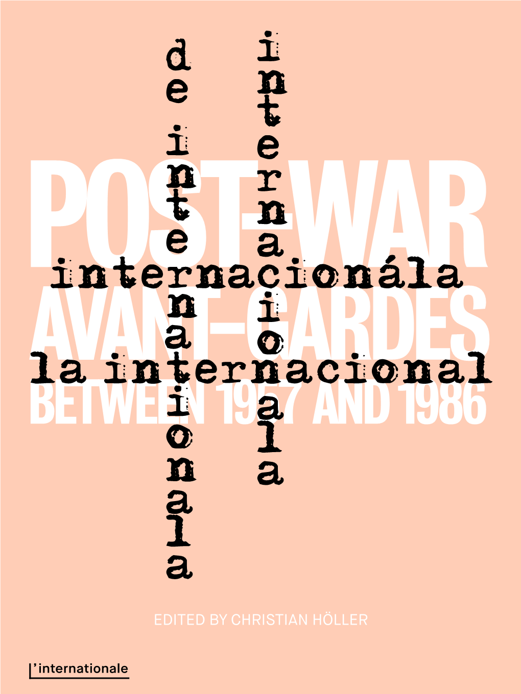 L'internationale. Post-War Avant-Gardes Between 1957 And