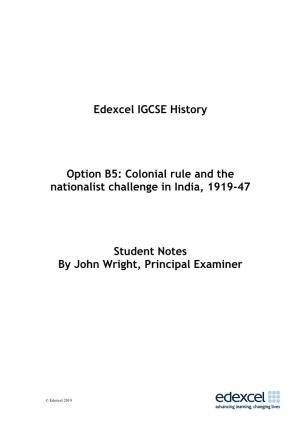 Edexcel IGCSE History Option B5: Colonial Rule and the Nationalist Challenge in India, 1919-47 Student Notes by John Wright