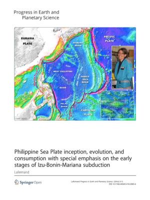 Philippine Sea Plate Inception, Evolution, and Consumption with Special Emphasis on the Early Stages of Izu-Bonin-Mariana Subduction Lallemand