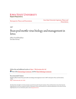 Bean Pod Mottle Virus Biology and Management in Iowa Jeffrey Donald Bradshaw Iowa State University