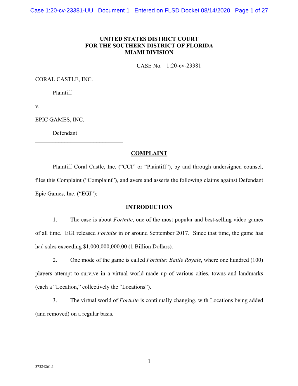 1 UNITED STATES DISTRICT COURT for the SOUTHERN DISTRICT of FLORIDA MIAMI DIVISION CASE No. CORAL CASTLE, INC. Plaintiff V. EPIC