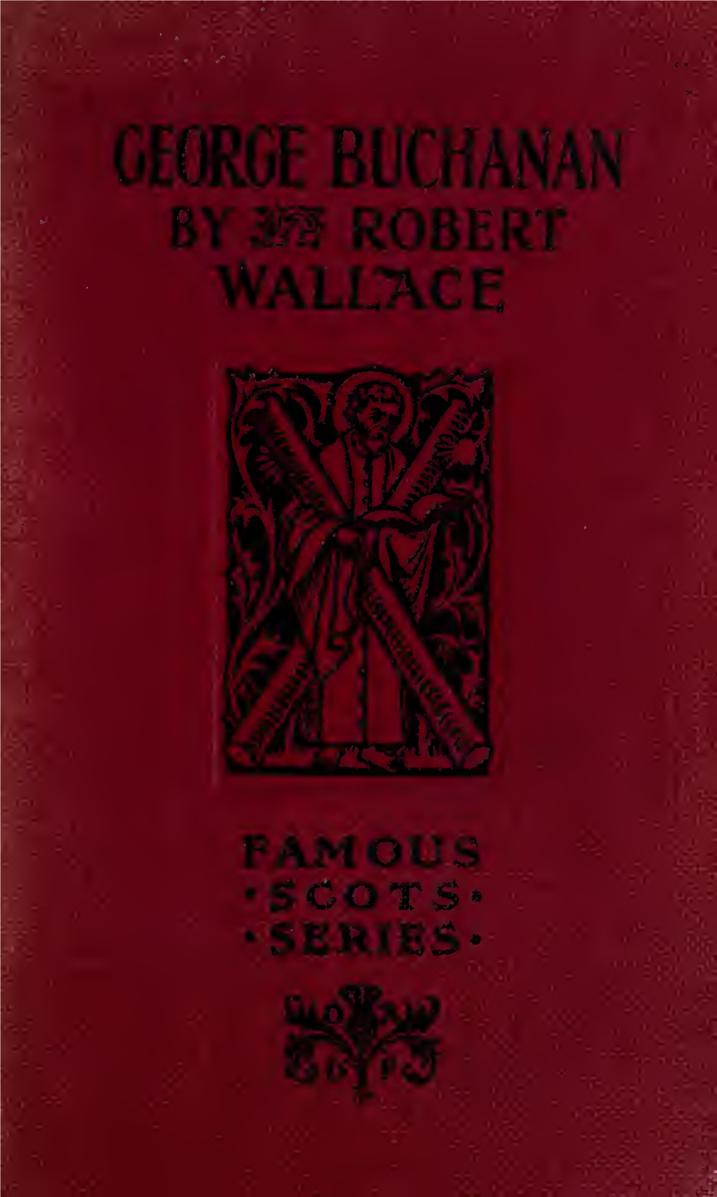 George Buchanan Famous Scots Series