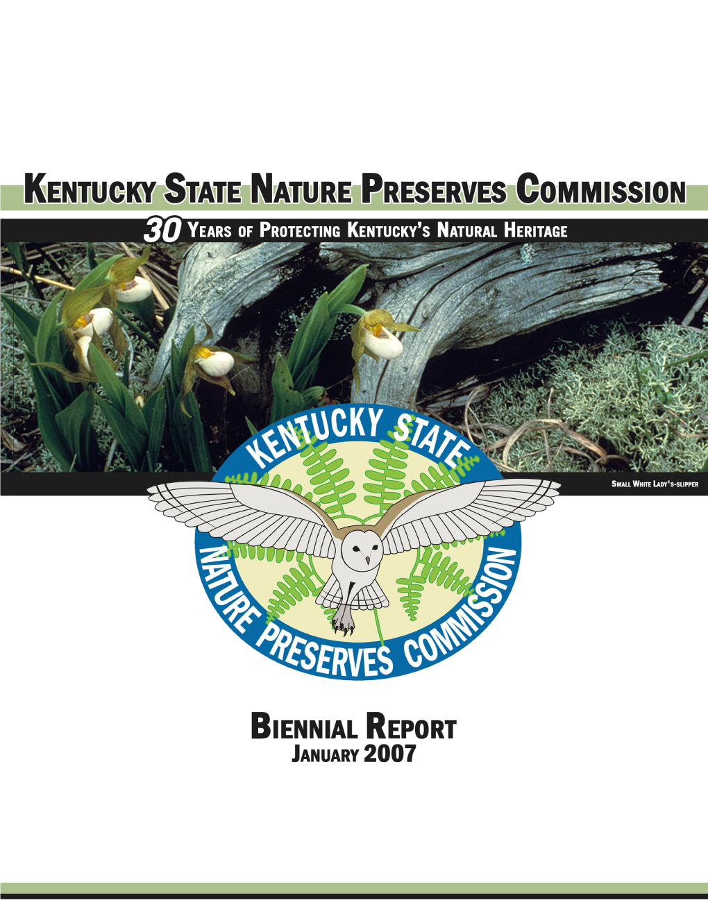 Biennial Report of the Kentucky State Nature Preserves Commission January 2007