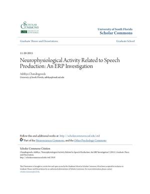 Neurophysiological Activity Related to Speech Production: an ERP Investigation Adithya Chandregowda University of South Florida, Adithya@Mail.Usf.Edu