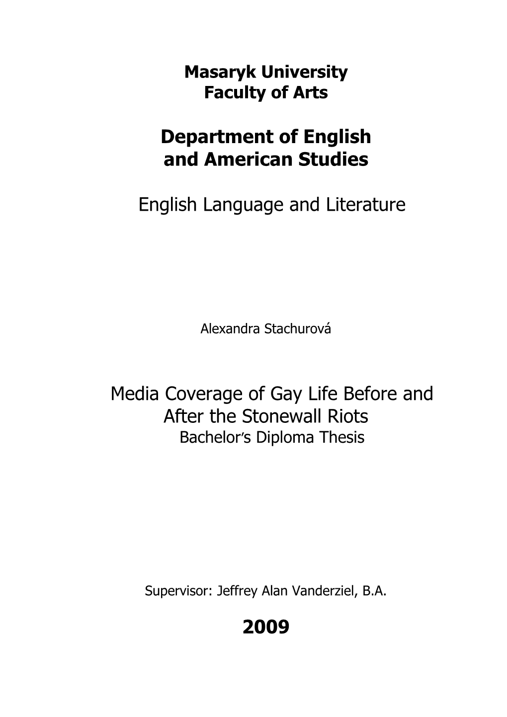 Media Coverage of Gay Life Before and After the Stonewall Riots Bachelor ’S Diploma Thesis