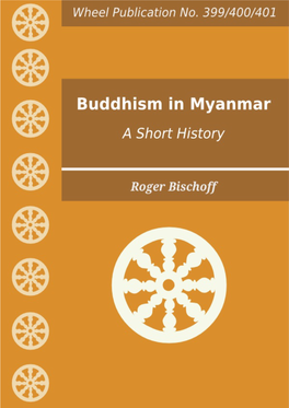 Wh 399/400/401. Buddhism in Myanmar: a Short History