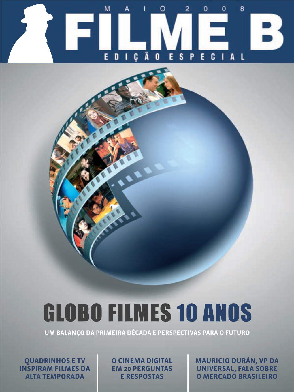 GLOBO FILMES 10 ANOS Um Balanço Da Primeira Década E Perspectivas Para O Futuro