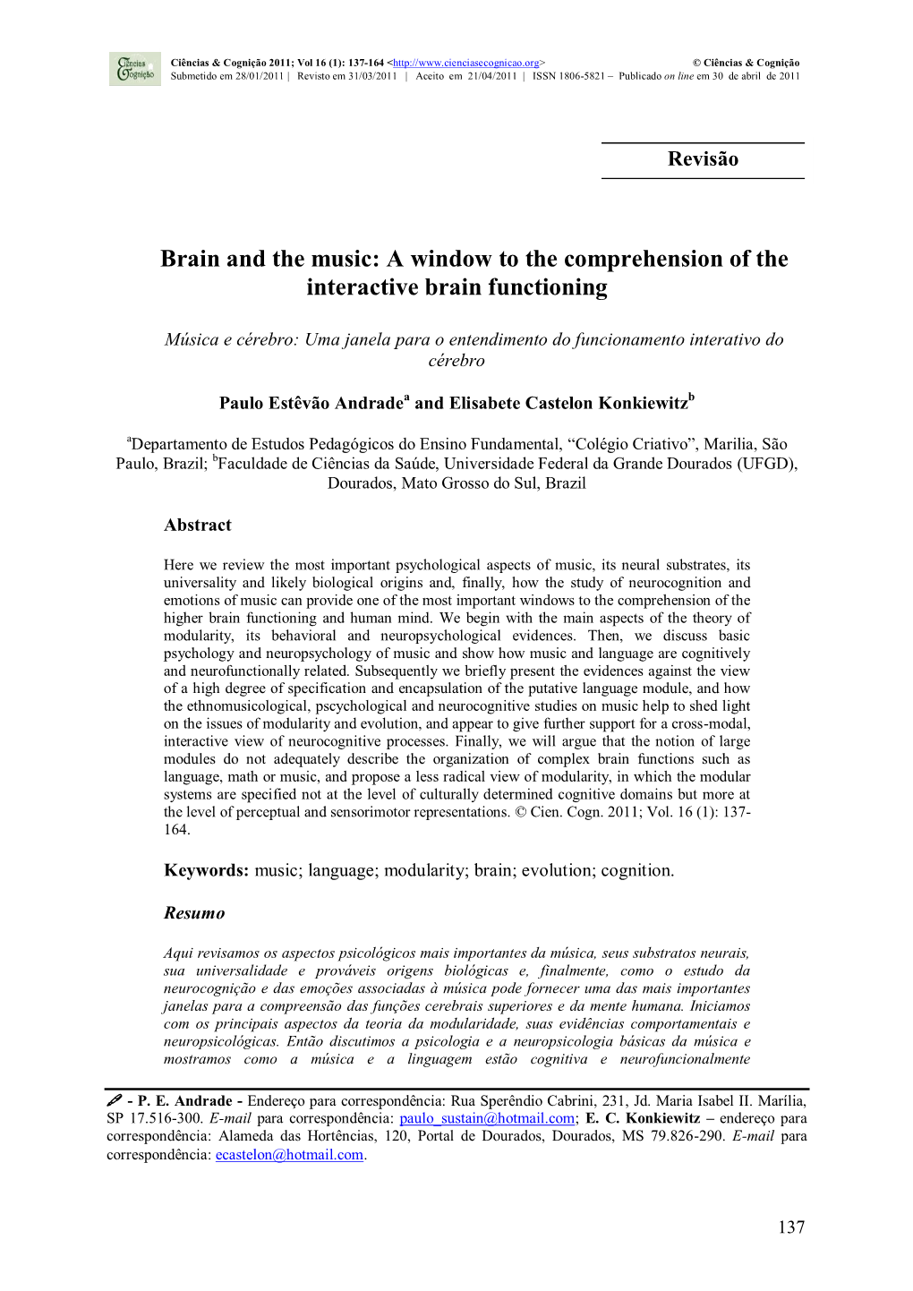 Brain and the Music: a Window to the Comprehension of the Interactive Brain Functioning