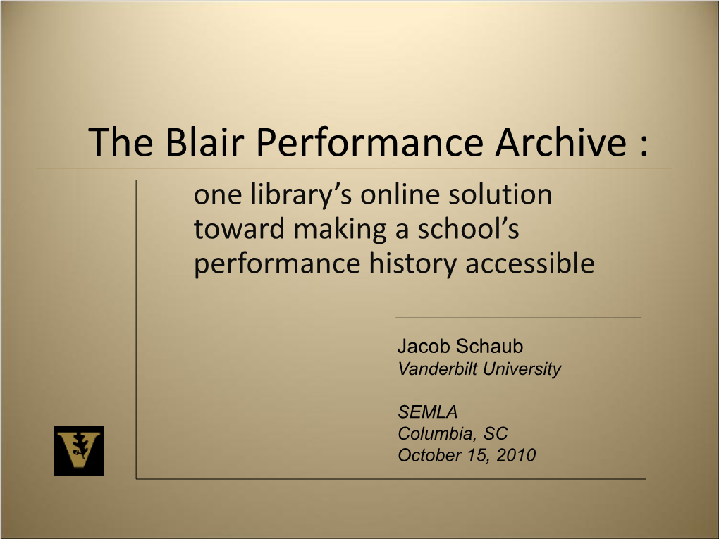 The Blair Performance Archive : One Library’S Online Solution Toward Making a School’S Performance History Accessible