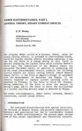 WEBER ELECTRODYNAMICS, PART I. GENERAL THEORY, STEADY CURRENT EFFECTS J.P. Wesley the Original Weber Action at a Distance Theory