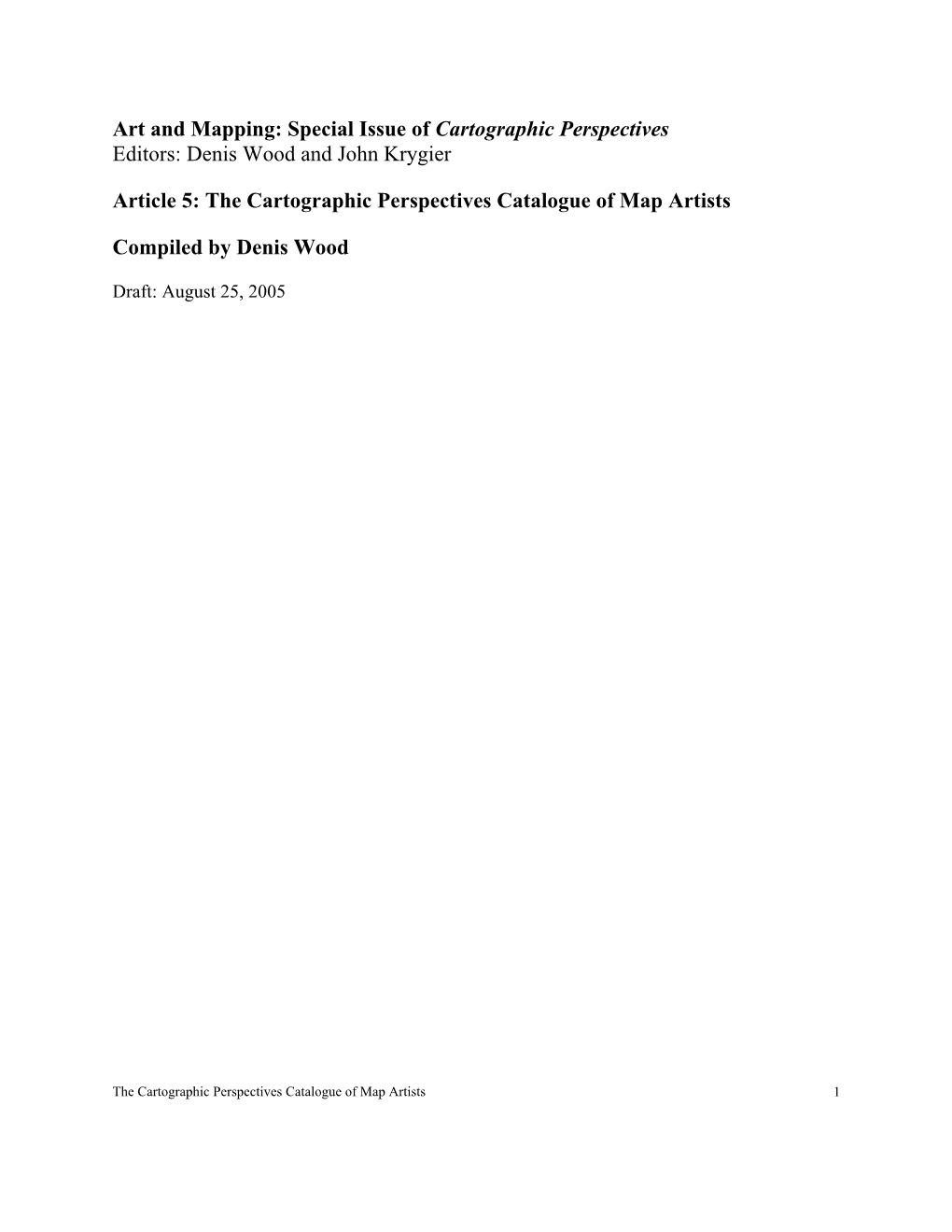 Art and Mapping: Special Issue of Cartographic Perspectives Editors: Denis Wood and John Krygier Article 5: the Cartographic