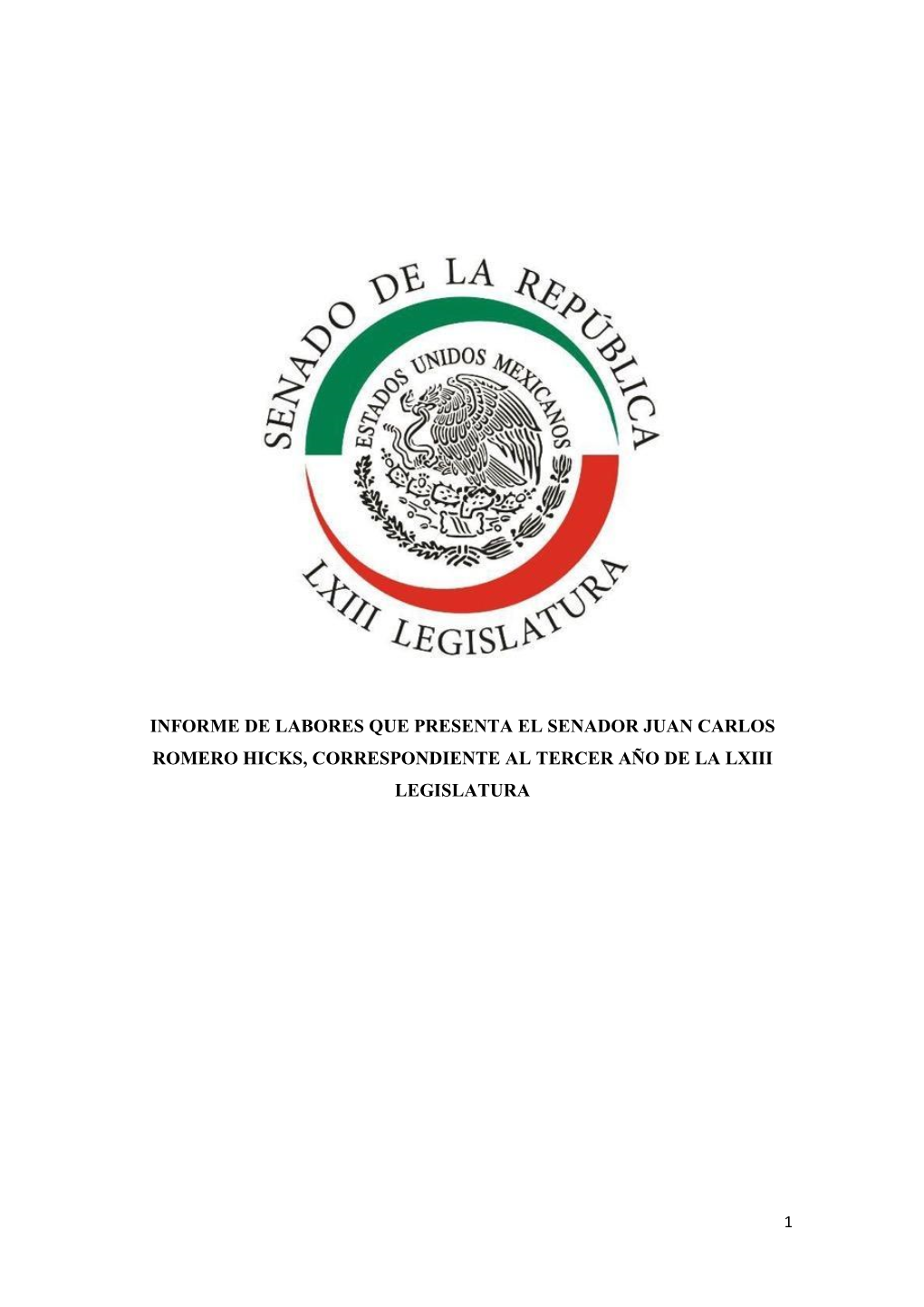 Informe De Labores Que Presenta El Senador Juan Carlos Romero Hicks, Correspondiente Al Tercer Año De La Lxiii Legislatura