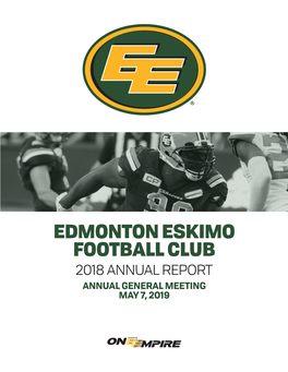 Edmonton Eskimo Football Club 2018 Annual Report Annual General Meeting May 7, 2019