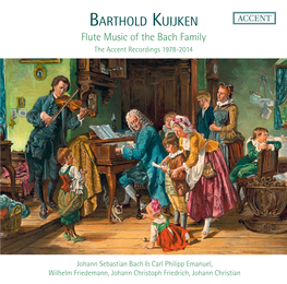 Barthold Kuijken Flute Music of the Bach Family the Accent Recordings 1978-2014