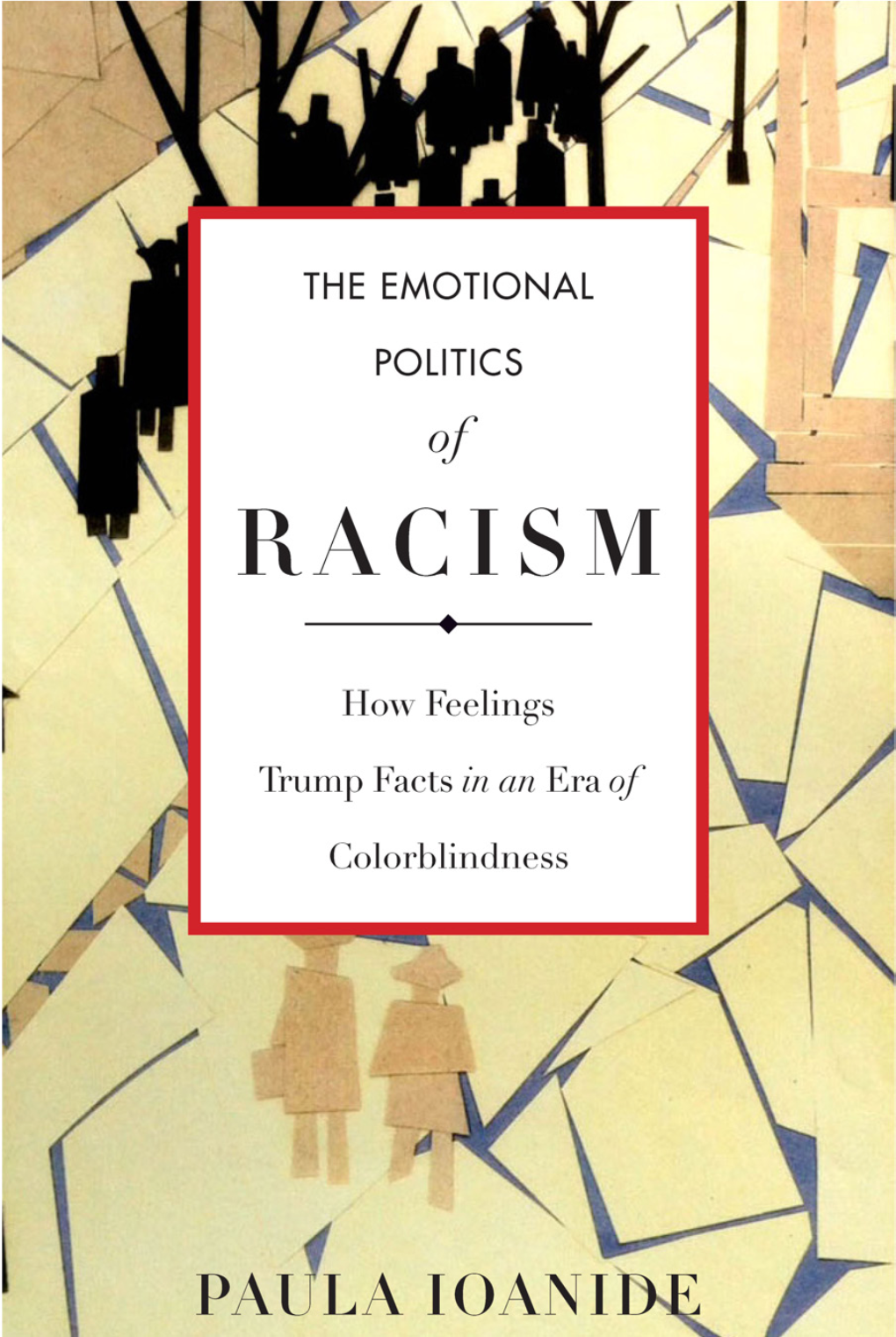 THE EMOTIONAL POLITICS of RACISM Stanford Studies in COMPARATIVE RACE and ETHNICITY the EMOTIONAL POLITICS of RACISM