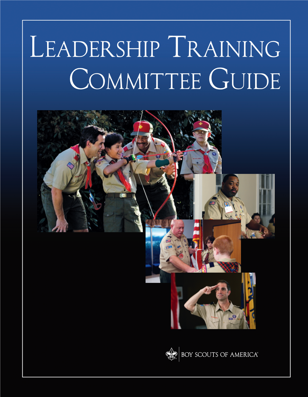 Leadership Training Committee Guide Leadership Training Committee Guide
