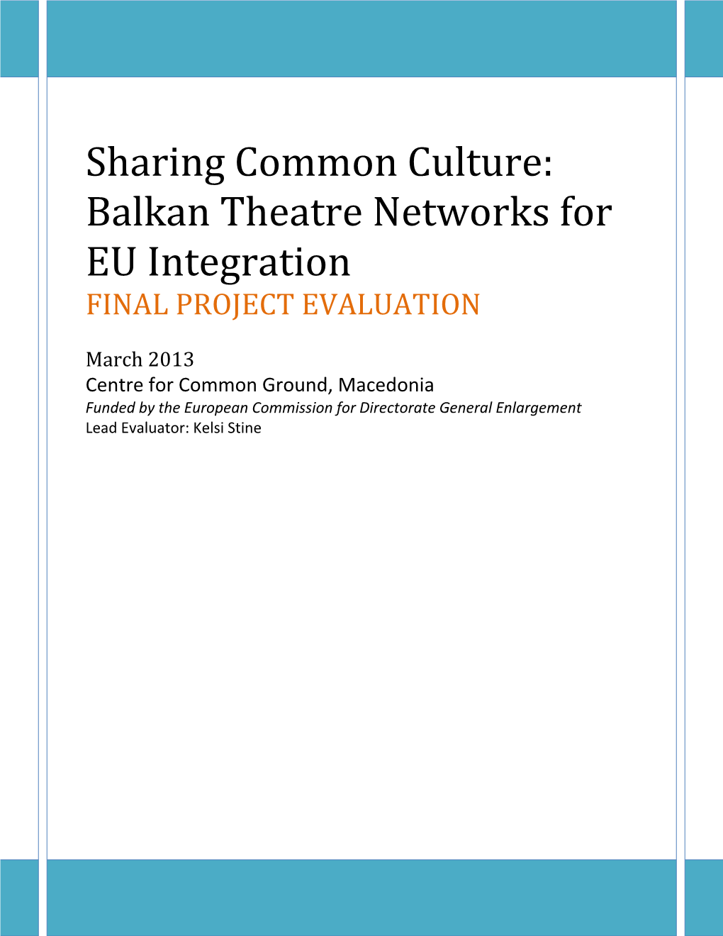 Sharing Common Culture: Balkan Theatre Networks for EU Integration FINAL PROJECT EVALUATION