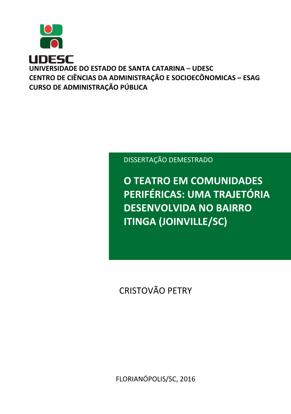 O Teatro Em Comunidades Periféricas: Uma Trajetória Desenvolvida No Bairro Itinga (Joinville/Sc)