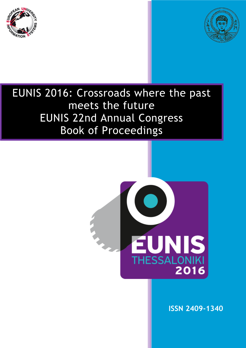 EUNIS 2016: Crossroads Where the Past Meets the Future EUNIS 22Nd Annual Congress Book of Proceedingsisbn Xxx