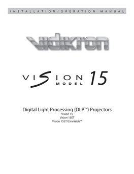 Digital Light Processing (DLP™) Projectors Vision 15 Vision 15ET Vision 15ET/Cinewide™