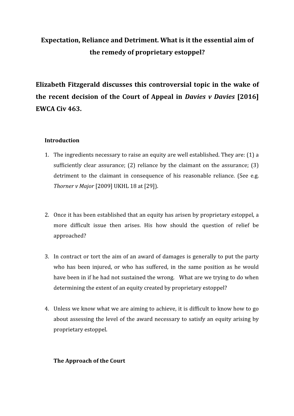 Expectation, Reliance and Detriment. What Is It the Essential Aim of the Remedy of Proprietary Estoppel?