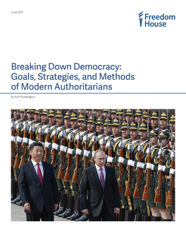 Breaking Down Democracy: Goals, Strategies, and Methods of Modern Authoritarians by Arch Puddington CONTENTS
