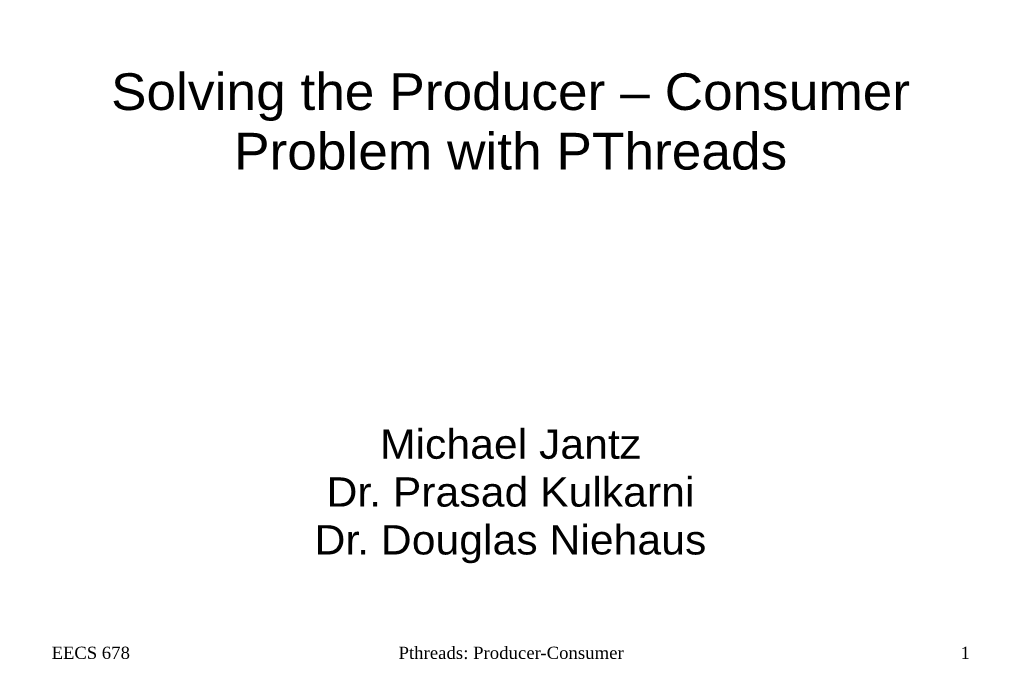 Solving the Producer – Consumer Problem with Pthreads
