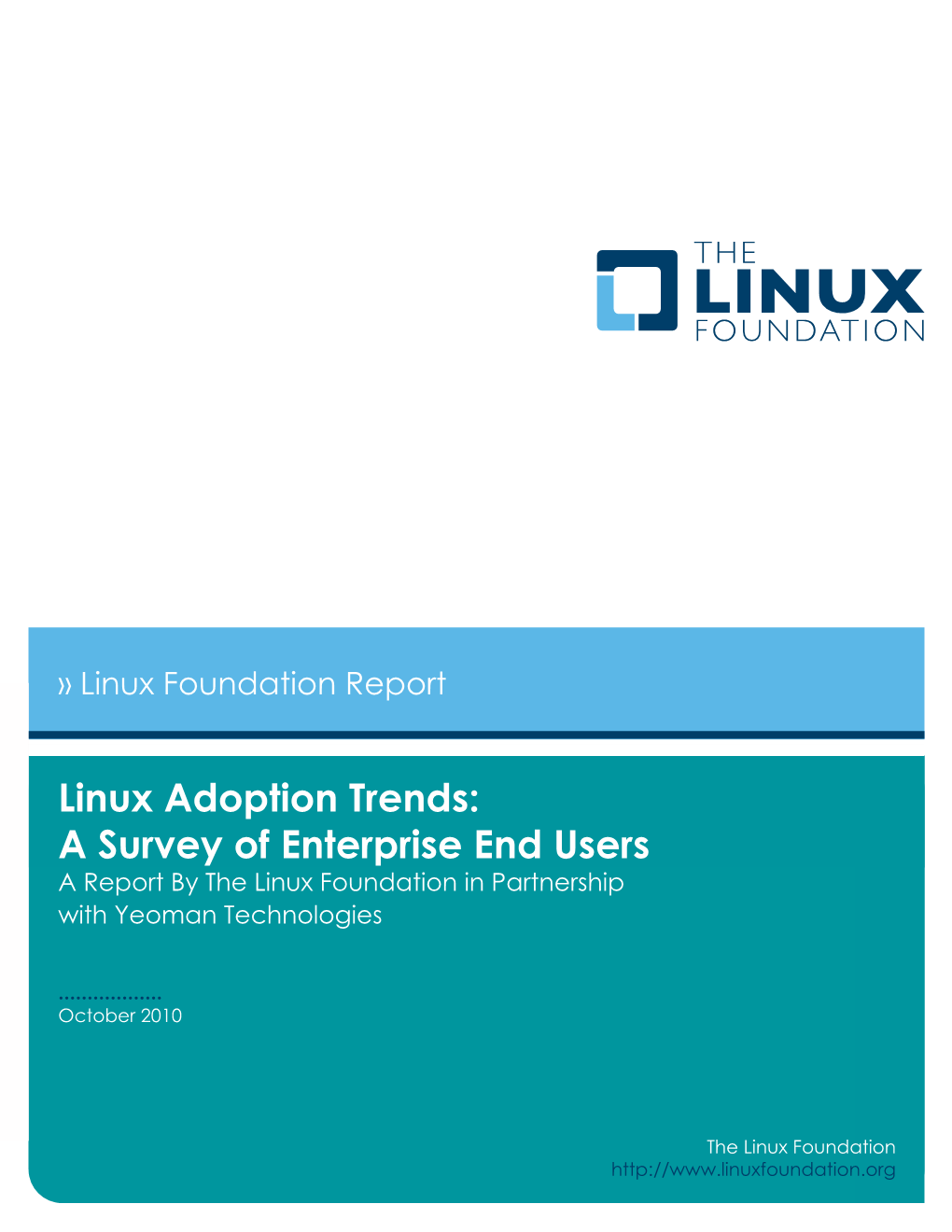 Linux Adoption Trends: a Survey of Enterprise End Users a Report by the Linux Foundation in Partnership with Yeoman Technologies