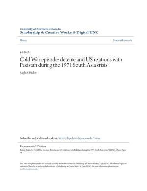 Cold War Episode: Detente and US Relations with Pakistan During the 1971 South Asia Crisis Ralph A