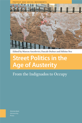 Street Politics in the Age of Austerity: from the Indignados to Occupy Offers an Authoritative Analysis That Could Not Be More Timely
