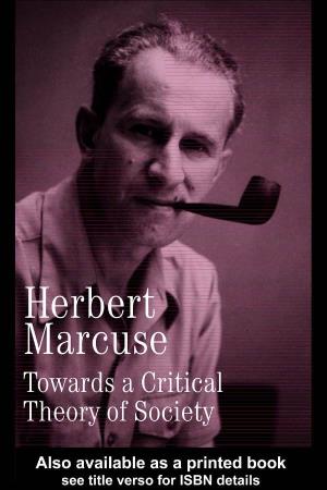 Towards a Critical Theory of Society Collected Papers of Herbert Marcuse Edited by Douglas Kellner