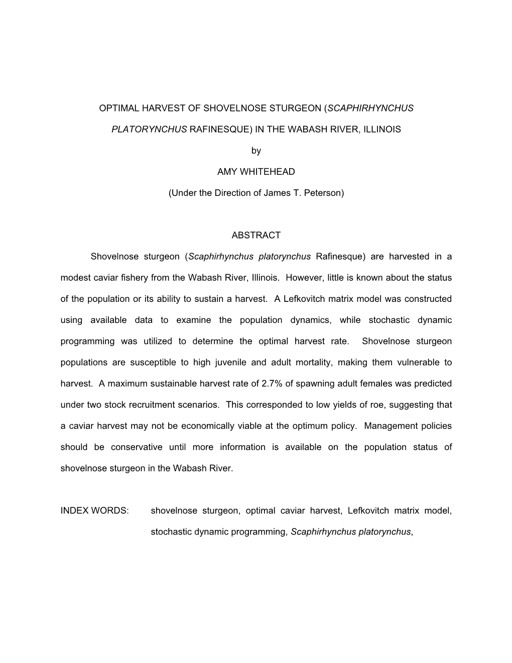OPTIMAL HARVEST of SHOVELNOSE STURGEON (SCAPHIRHYNCHUS PLATORYNCHUS RAFINESQUE) in the WABASH RIVER, ILLINOIS by AMY WHITEHEAD (