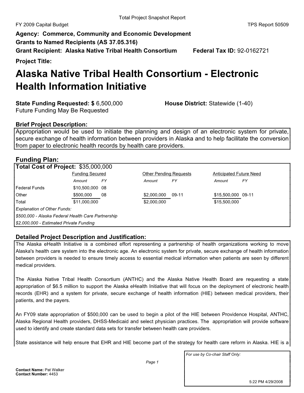 Alaska Native Tribal Health Consortium Federal Tax ID: 92-0162721 Project Title: Alaska Native Tribal Health Consortium - Electronic Health Information Initiative