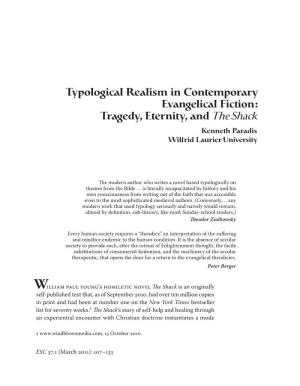 Typological Realism in Contemporary Evangelical Fiction: Tragedy, Eternity, and the Shack Kenneth Paradis Wilfrid Laurier University