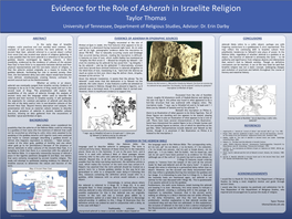 Evidence for the Role of Asherah in Israelite Religion Taylor Thomas University of Tennessee, Department of Religious Studies, Advisor: Dr