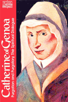 CATHERINE of GENOA-PURGATION and PURGATORY, the SPIRI TUAL DIALOGUE Translation and Notes by Serge Hughes Introduction by Benedict J