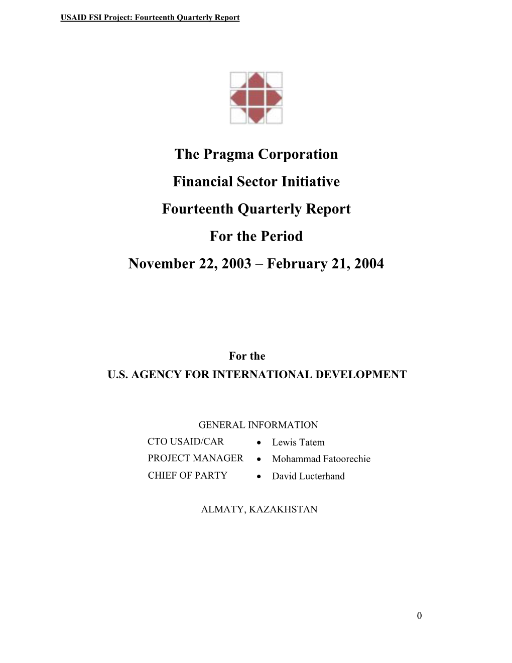 The Pragma Corporation Financial Sector Initiative Fourteenth Quarterly Report for the Period November 22, 2003 – February 21, 2004