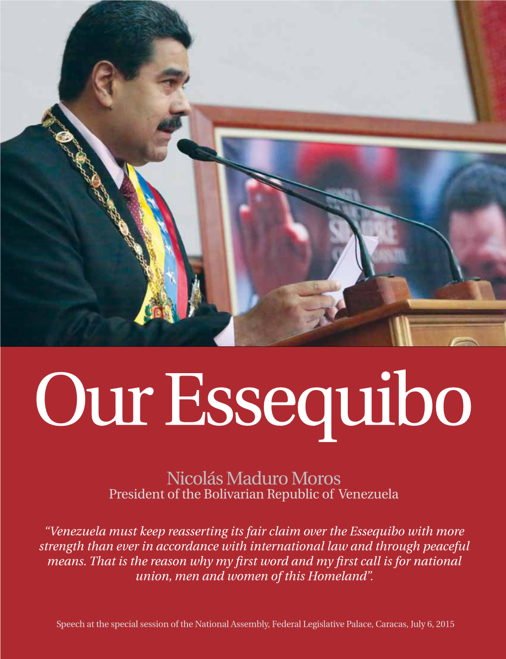 Nicolás Maduro Moros President of the Bolivarian Republic of Venezuela