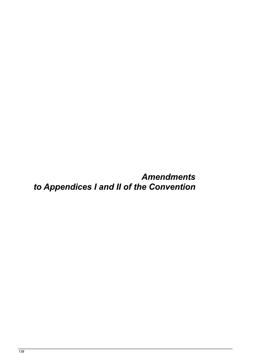 Amendments to Appendices I and II of the Convention