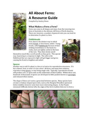 All About Ferns: a Resource Guide Compiled by Audrey Bowe