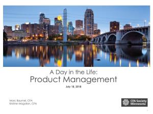 A Day in the Life: Product Management July 18, 2018