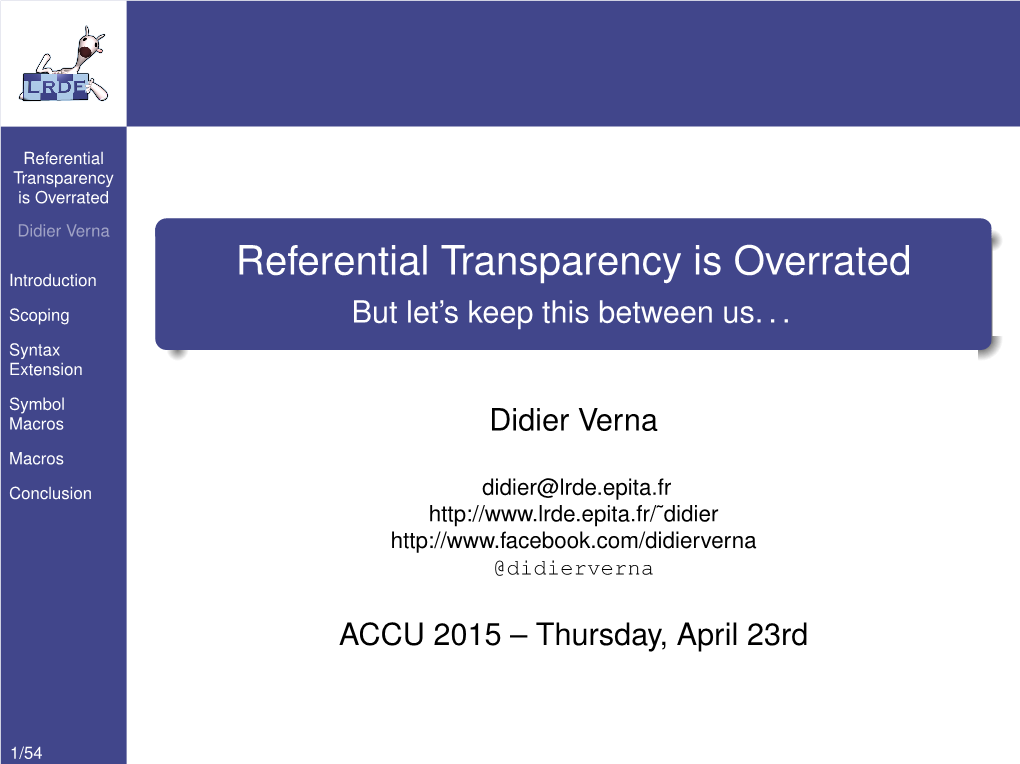 Referential Transparency Is Overrated Didier Verna