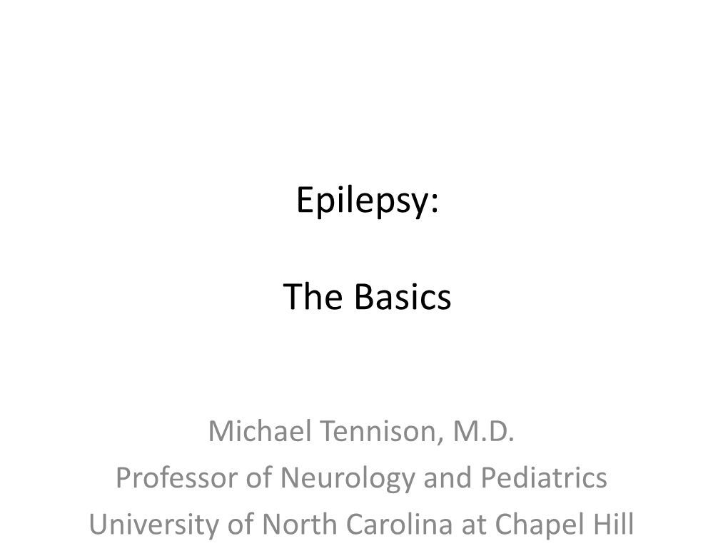 Intractable Epilepsy • Alternative Therapies – Ketogenic Diet, VNS, Epilepsy Surgery • First Aid for Seizures