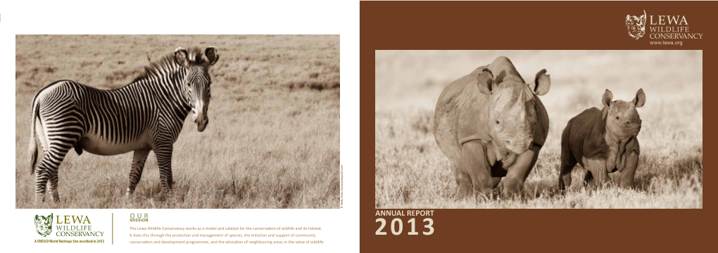 ANNUAL REPORT Mission the Lewa Wildlife Conservancy Works As a Model and Catalyst for the Conservation of Wildlife and Its Habitat